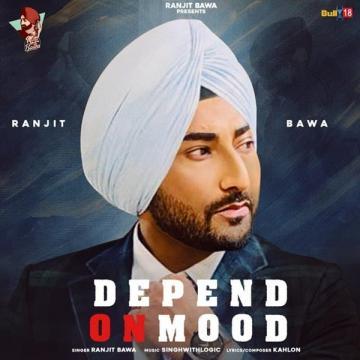 download Depend-On-Mood Ranjit Bawa mp3